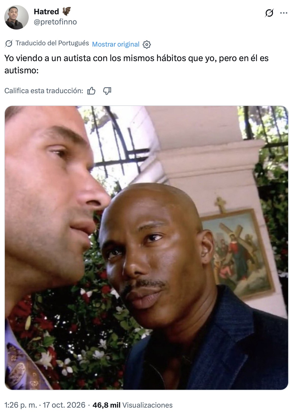Tuit de pretofinno: Yo viendo a un autista con los mismos hábitos que yo, pero en él es autismo