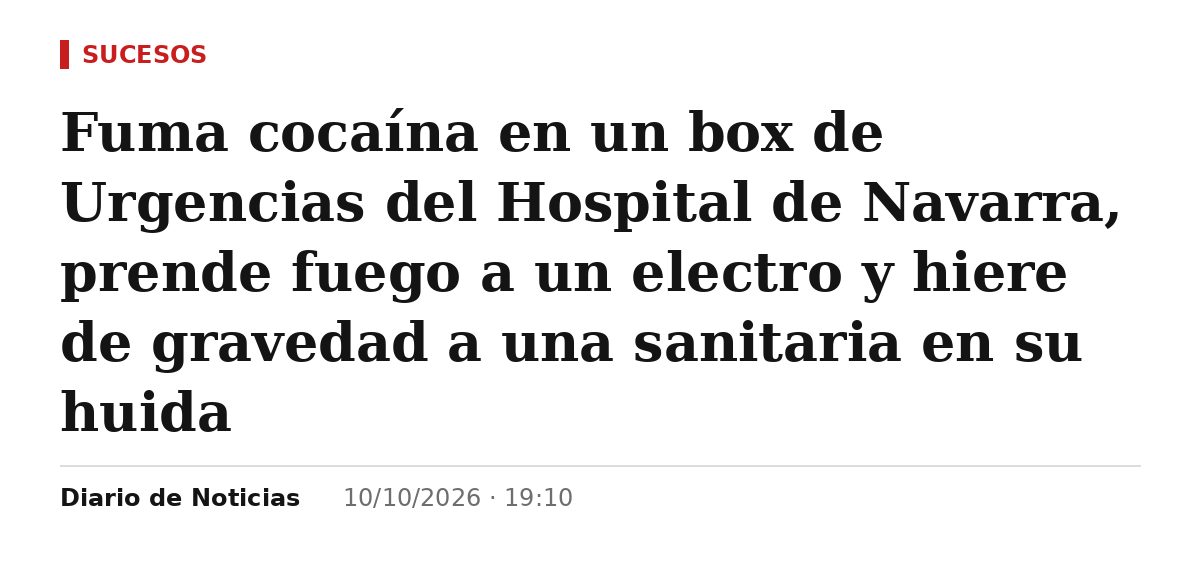 Captura del titular de Diario de Noticias: Fuma cocaína en un box de Urgencias del Hospital de Navarra, prende fuego a un electro y hiere de gravedad a una sanitaria en su huida