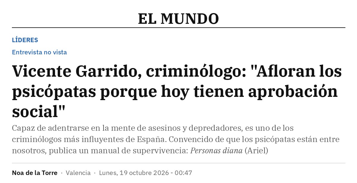 Captura del titular de El Mundo: Vicente Garrido, criminólogo: "Afloran los psicópatas porque hoy tienen aprobación social"