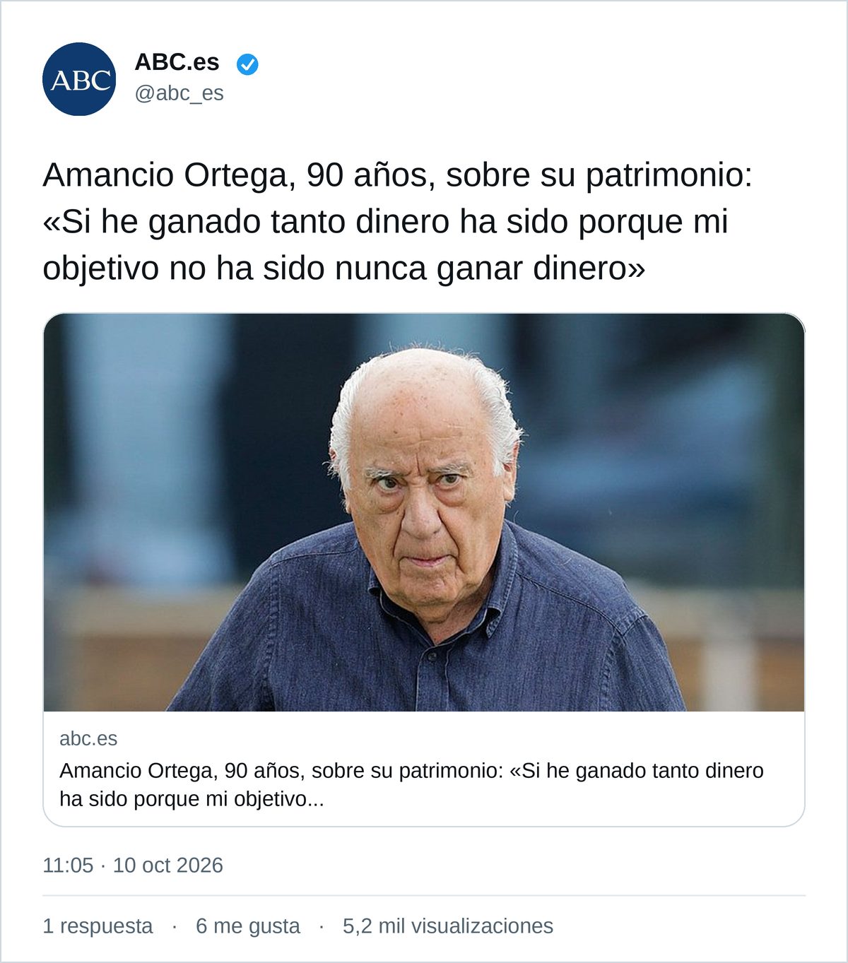 Captura del tuit de @abc_es (ABC.es), con la tarjeta del artículo: Amancio Ortega, 90 años, sobre su patrimonio: «Si he ganado tanto dinero ha sido porque mi objetivo no ha sido nunca ganar dinero»